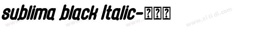 sublima black Italic字体转换